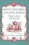 Mots d'Heures: Gousses, Rames, The d'Antin Manuscript Mots d'Heures: Gousses, Rames, The d'Antin Manuscript