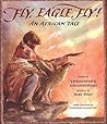 Fly, Eagle, Fly!: An African Tale