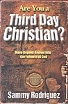 Are You a Third Day Christian: Move Beyond Revival into the Fullness of God