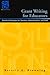 Grant Writing for Educators: Practical Strategies for Teachers, Administrators, and Staff (Solutions)