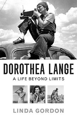 Dorothea Lange: A Life Beyond Limits (Hardcover)