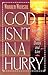 God Isn't in a Hurry