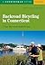 Backroad Bicycling in Connecticut: 32 Scenic Rides on Country Roads & Dirt Lanes