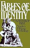 Fables of Identity: Studies in Poetic Mythology