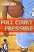 Full Court Pressure by Stephen D. Smith
