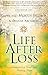 Life After Loss: Conquering Grief and Finding Hope