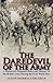 The Daredevil of the Army: A Motorcycle Despatch Rider and 'Buzzer' in the British Army During the First World War
