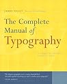 The Complete Manual of Typography: A Guide to Setting Perfect Type