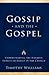 Gossip and the Gospel