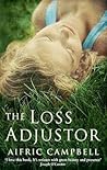 The Loss Adjustor by Aifric Campbell The Loss Adjustor by Aifric Campbell