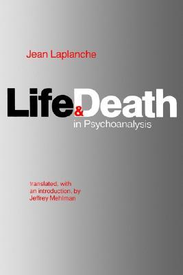 Life and Death in Psychoanalysis (Paperback)