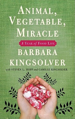 Animal, Vegetable, Miracle: A Year of Food Life