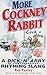 More Cockney Rabbit: A Dick 'n' Arry of Contemporary Rhyming Slang