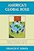 America's Global Role: Essays and Reviews on National Security, Geopolitics, and War
