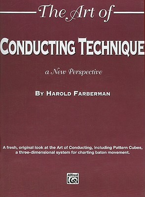 The Art of Conducting Technique: A New Perspective (Paperback)