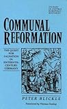The Communal Reformation: The People's Quest for Salvation in the Sixteenth Century (Studies in Central European Histories, 1)