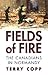 Fields of Fire: The Canadia...