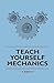 Teach Yourself Mechanics