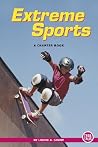 Extreme Sports: A Chapter Book (True Tales) Extreme Sports: A Chapter Book (True Tales)