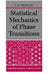 Statistical Mechanics of Phase Transitions (Oxford Science Publications)