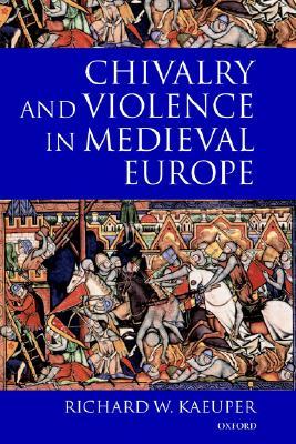 Chivalry and Violence in Medieval Europe (Hardcover)