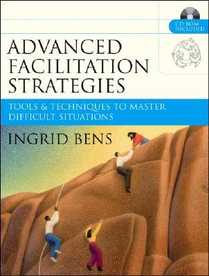 Advanced Facilitation Strategies: Tools and Techniques to Master Difficult Situations (Paperback)
