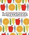 The Illustrated Cook's Book of Ingredients