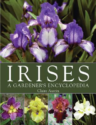 Irises: A Gardener's Encyclopedia (Hardcover)