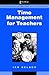 Time Management for Teachers (Professional Skills for Teachers Series)