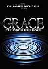 Grace: The Power to Change Grace: The Power to Change