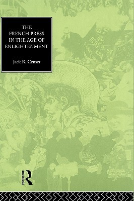 The French Press in the Age of Enlightenment (Hardcover)