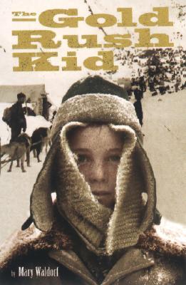 The Gold Rush Kid (Hardcover)