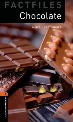 Chocolate (Oxford Bookworms Library Factfiles: Stage 2: Level 2: 700-Word Vocabulary)