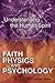 Faith, Physics, and Psychol...