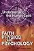 Faith, Physics, and Psychology: Rethinking Society and the Human Spirit