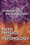 Faith, Physics, and Psychology: Rethinking Society and the Human Spirit