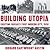 Building Utopia: Erecting Russia's First Modern City, 1930
