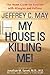 My House Is Killing Me! by Jeffrey C. May