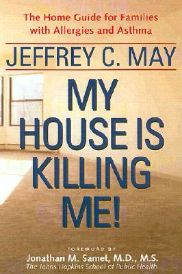 My House Is Killing Me!: The Home Guide for Families with Allergies and Asthma (Paperback)
