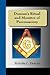 Duncan's Ritual and Monitor of Freemasonry: Or Guide to the Three Symbolic Degrees of the Ancient York Rite and to the Degrees of Mark Master, Past Master, Most Excellent Master, and the Royal Arch