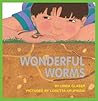 Wonderful Worms (Linda Glaser's Classic Creatures)