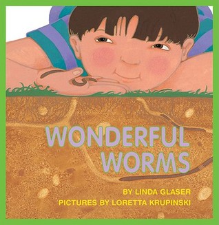 Wonderful Worms (Linda Glaser's Classic Creatures)