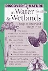 Discover Nature in Water & Wetlands (Discover Nature Series) Discover Nature in Water & Wetlands (Discover Nature Series)