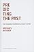 Predicting the Past: The Paradoxes of American Literary History