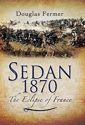 Sedan 1870: The Eclipse of France (Hardcover)