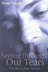 Seeing Through our Tears Seeing Through our Tears