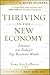 Thriving in the New Economy: Lessons from Today's Top Business Minds