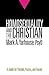 Homosexuality and the Christian: A Guide for Parents, Pastors, and Friends