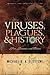 Viruses, Plagues, and Histo...