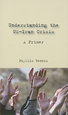 Understanding the US-Iran Crisis: A Primer (Paperback)
